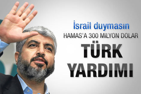 Hamas'a 300 Milyon Dolar Türk yardımı