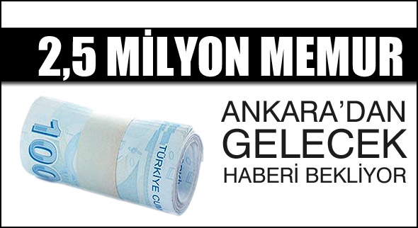 Memurlar bu müjdeyi bekliyor