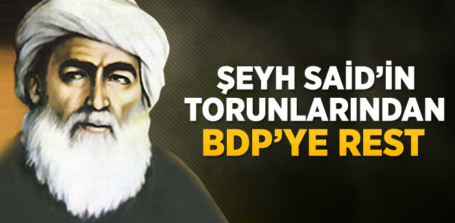 Şeyh Said'in Torunları: BDP ile Bir Arada Olmayız