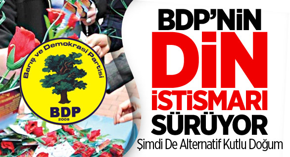 BDP'nin Din İstismarı Sürüyor